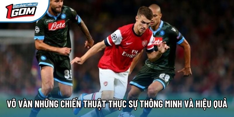 Vô vàn những chiến thuật thực sự thông minh và hiệu quả