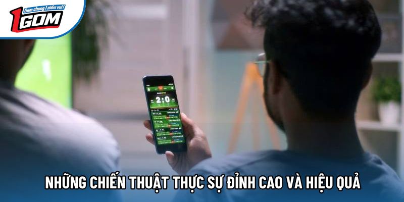 Những chiến thuật thực sự đỉnh cao và hiệu quả Những chiến thuật thực sự đỉnh cao và hiệu quả