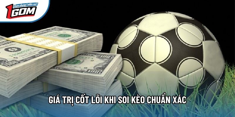 Giá trị cốt lõi khi soi kèo chuẩn xác